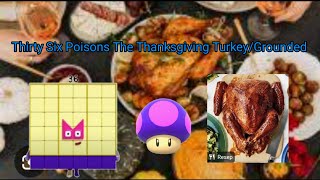 Thirty Six Poisons The Thanksgiving Turkeygrounded