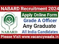 NABARD Grade A Officer Recruitment 2024 | Any Graduate Fresher| Permanent Jobs 2024