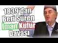 1839&#39;dan Beri Süren İman Küfür Davası, Üstad Kadir Mısıroğlu