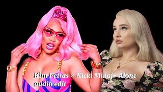 Kim Petras × Nicki Minaj- Alone ( Audio edit)