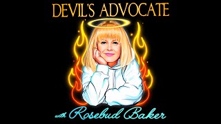Devil's Advocate with Rosebud Baker: "Hi, I'm Rosebud, and I'm A Dirty Alcoholic"