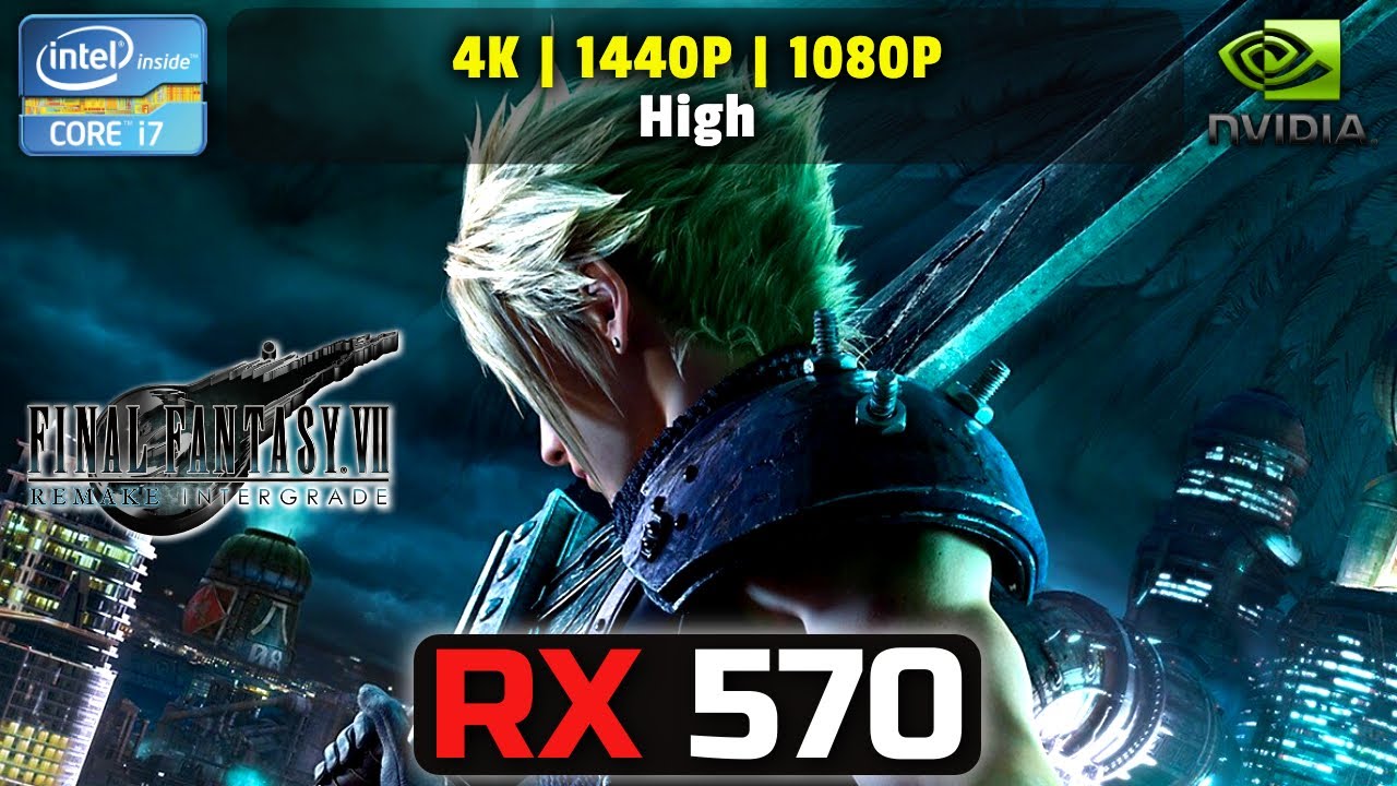 Final Fantasy 7\VII Remake Intergrade ▻ RX 570 | 4K | 1440P