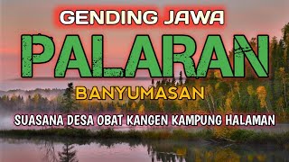 Gending jawa PALARAN BANYUMASAN Terbaru nyamleng jampi sayah • uyon uyon • langgam campursari klasik