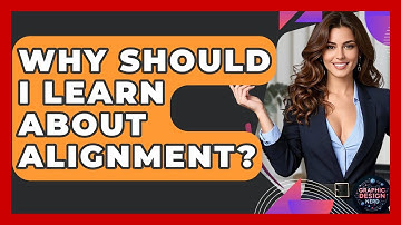 Why Should I Learn About Alignment? - Graphic Design Nerd