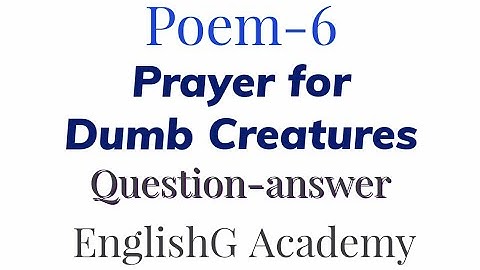 SSLC|English|Poem-6 Prayer for Dumb Creatures|Question-Answer|Third Language English