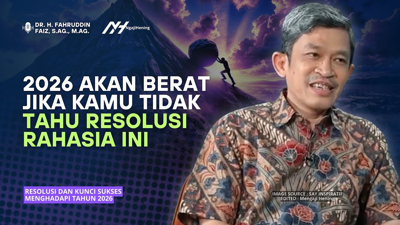 Resolusi dan Kunci Sukses Menghadapi Tahun 2026 | Dr Fahruddin Faiz