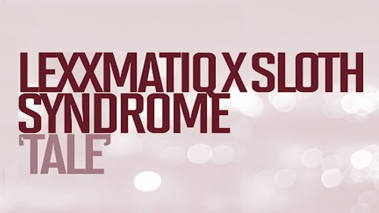 Lexxmatiq x Sloth Syndrome - Tale (10x Bass Boost Edition)
