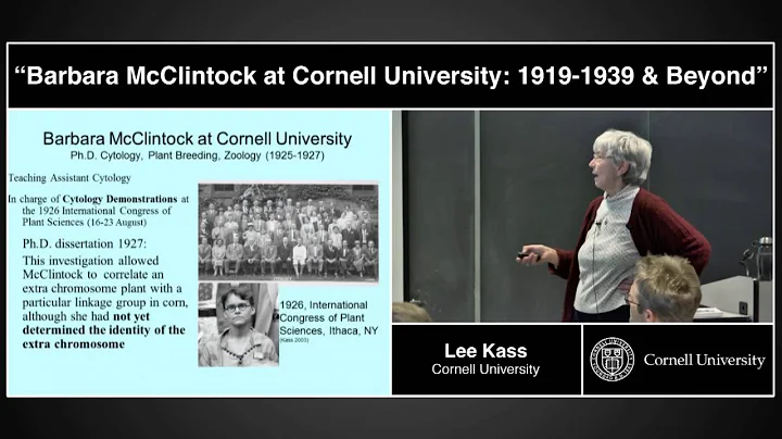 Lee Kass - "Barbara McClintock at Cornell universi...