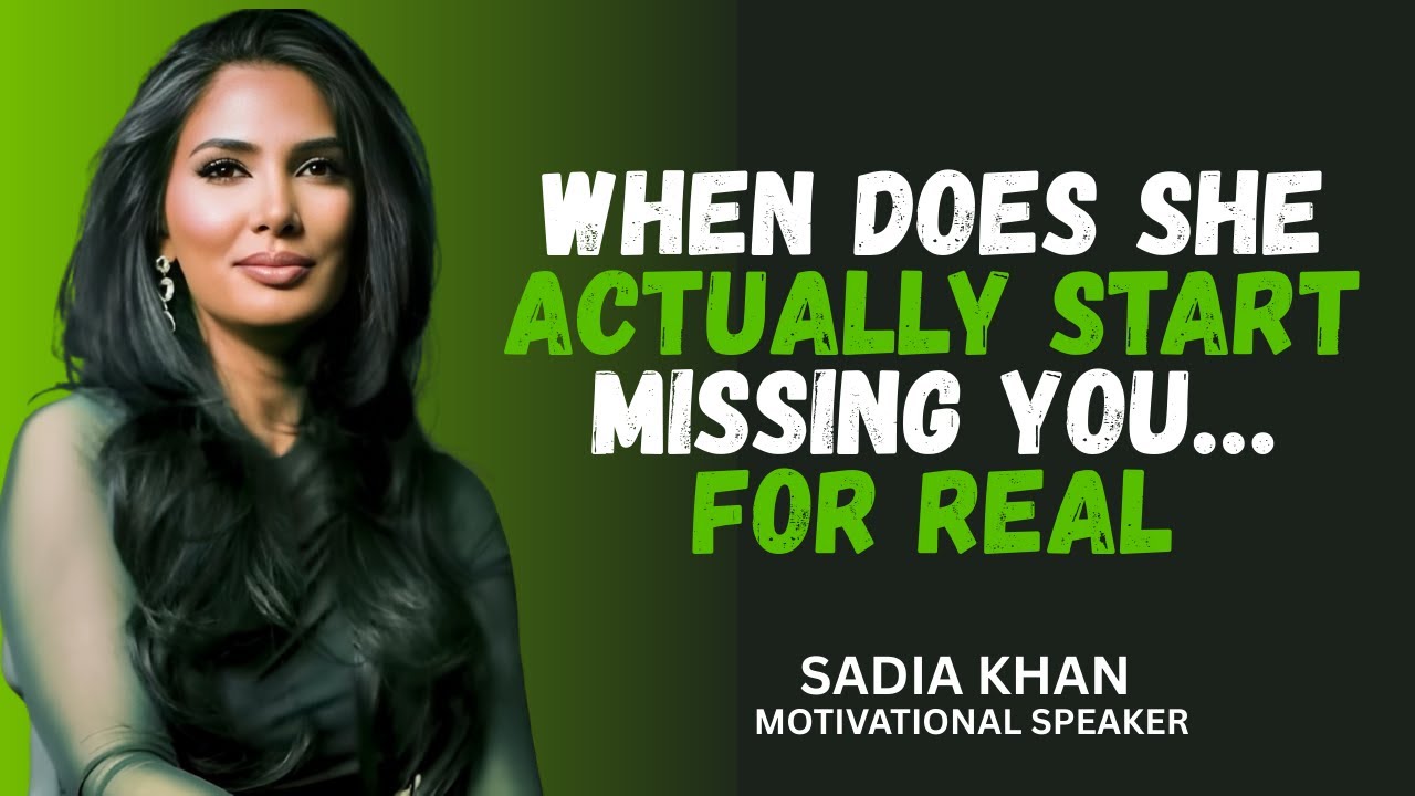 "When Does She Actually Start Missing You… For REAL?"||SADIA KHAN