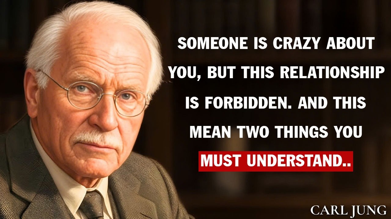 Carl Jung: Someone Is CRAZY About You But This Relationship ls Forbidden. And This Means Two Things