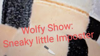 Wolfy Show Parody: Sneaky little Imposter