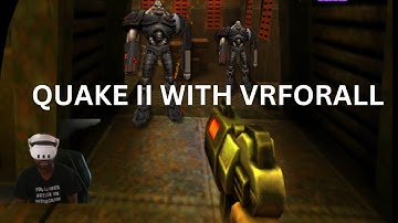 QUAKE 2 VR WITH VRFORALL