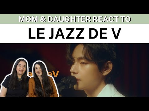 REACTION VIDEO [ "Le Jazz de V" Live Clip #2023BTSFESTA ] - mom & daughter react V of BTS (방탄소년단)