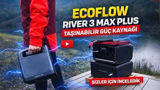 Ecoflow River 3 Max Plus Taşınabilir Güç Kaynağını Sizler Için Kampta Denedik