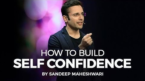How to Build Self Confidence By Sandeep Maheshwari urdu/hindi latest video