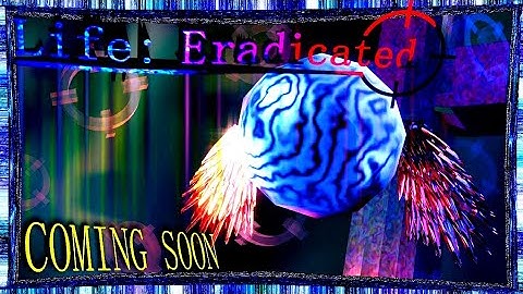 Life: Eradicated - ANNOUNCEMENT TRAILER 🌍🔱