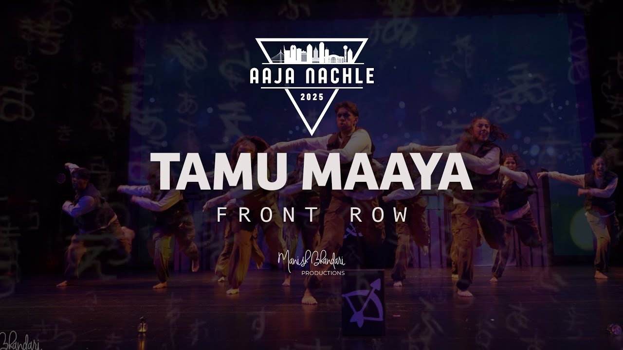 [2nd Place] TAMU Maaya | Front Row | Aaja Nachle 2025 | Manish Bhandari Productions