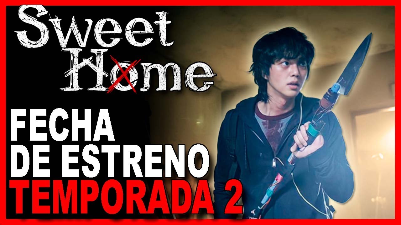 ✔️Sweet Home TEMPORADA 2 toda la INFORMACION (DULCE HOGAR) - YouTube