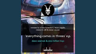 Everything Comes In Threes (D-Nox & Beckers Remix) - Dave Seaman & One Million Toys