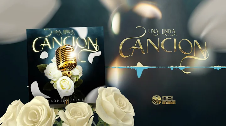 Una Linda Cancin - (Audio Oficial) - Leonilo Jaime...