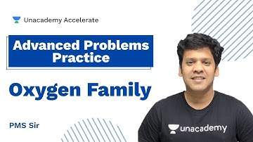 Oxygen Family | Advanced Problem Solving | Piyush Maheshwari Sir | Unacademy Accelerate