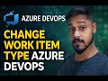 How to change work item type in AzureDevOps