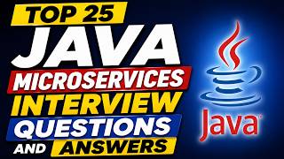 Top 25 Java Microservices Interview Questions and Answers | Java Microservices Job Interview
