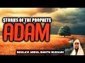 The Story of Prophet Adam ~  Adam Nabiyin Valarau┇Abdul Basith Bukhari