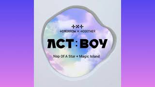 TXT | Nap Of A Star + Magic Island ACT: BOY | Ver. (Audio)