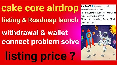 CakeCore Coin Listing Exchange। CakeCore List New Update।Cake Coin Stake Update। Cakecore Delegate