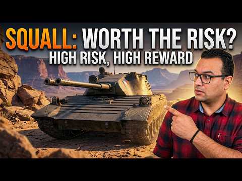 High Risk, High Reward: Mastering the SQUALL in World of Tanks