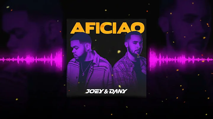 Joey & Dany - Aficiao (Official Lyric Video) Bacha...