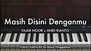 Masih Disini Denganmu - FAJAR NOOR x ANDI RIANTO (GOLIATH) | Piano Karaoke by Andre Panggabean