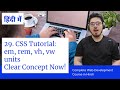 CSS Tutorial: em, rem, vh and vw units + Responsive design Explained | Web Development Tutorials #29
