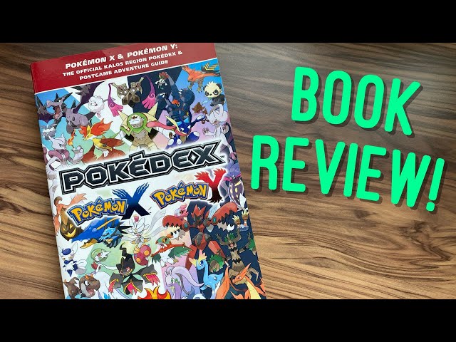 Pokémon X and Pokémon Y : The Official Kalos Region Pokédex and Postgame