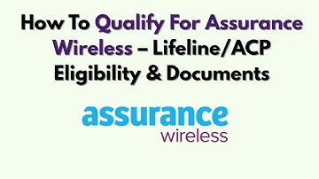 Hoe u in aanmerking komt voor Assurance Wireless – Lifeline/ACP-geschiktheid en documenten