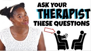 6 QUESTIONS TO ASK A THERAPIST