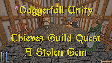 Daggerfall Unity — 57 — Thieves Guild Quest — A Stolen Gem