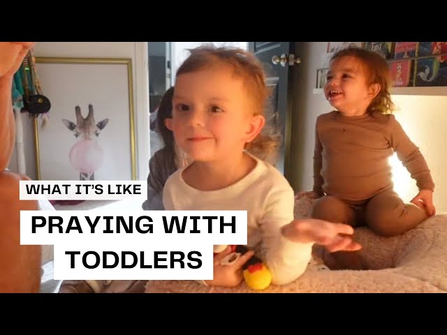 What It’s Like Praying With Toddlers