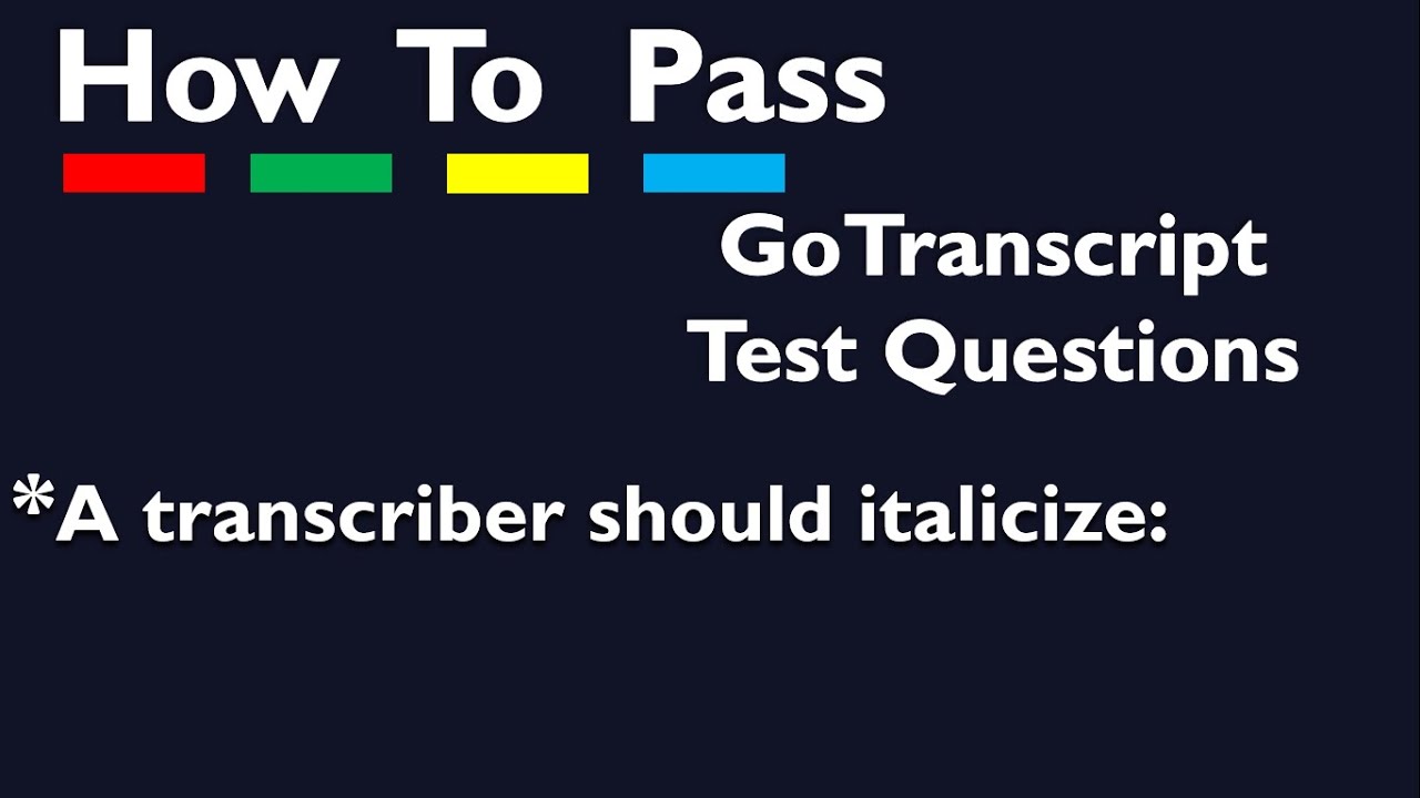 GoTranscript Questions & Answers A transcriber should italicize