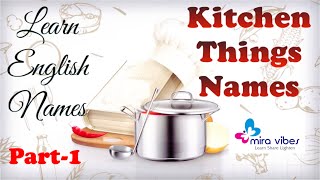 Learn Kitchen Items Names In English