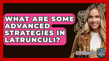 What Are Some Advanced Strategies In Latrunculi? - The Board Game Xpert
