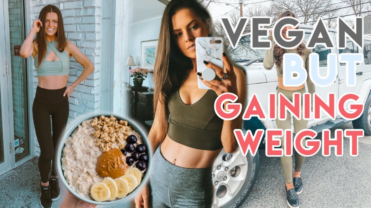 WHAT I EAT & WHY YOU'RE GAINING WEIGHT ON YOUR VEGAN DIET | Common Mistakes from a Nutritionist