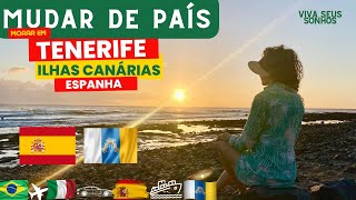 MUDEI PARA ILHA DE TENERIFE, ESPANHA, ARQUIPÉLAGO DAS ILHAS CANÁRIAS