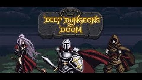 Deep Dungeons of Doom: ep 6 ( ALL TEAM TOGETHER )