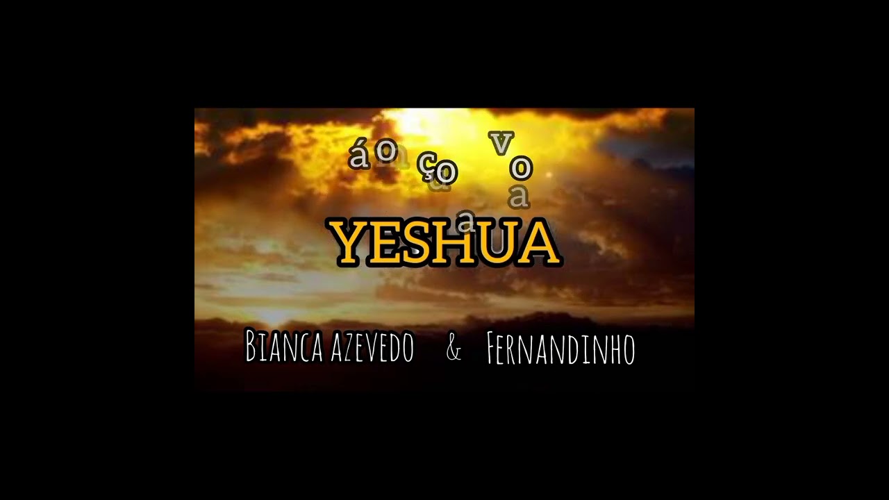 Yeshua - Ao Vivo - música y letra de Bianca Azevedo, Fernandinho