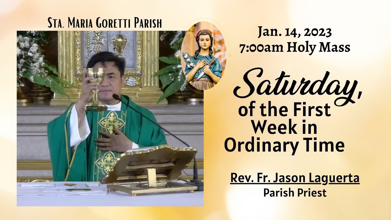 Jan. 14, 2023 Rosary and 7:00am Holy Mass on Saturday of the 1st Week ...