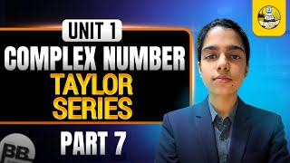Taylor Series | Applied Maths 2 | Unit 1 Complex Analysis | Part 1.7