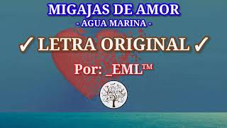 Agua Marina - Migajas de Amor [Letra Original] _EML™