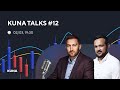 Kuna Talks #12